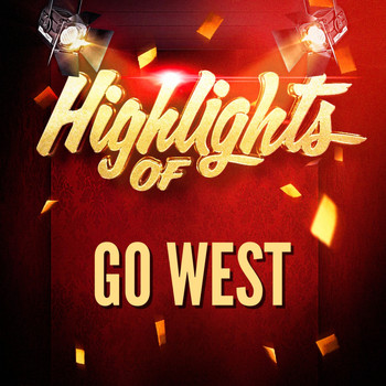 Go West - Highlights of Go West