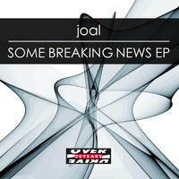Joal - Some Breaking News E.P.