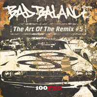 Bad Balance - The Art of The RMX, Vol. 5 (Explicit)