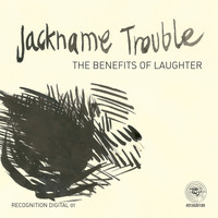 Jackname Trouble - Benefits Of Laughter
