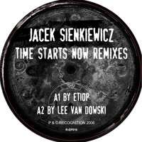 Jacek Sienkiewicz - Time Starts Now Remixes