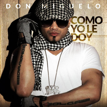 Don Miguelo - Como Yo Le Doy