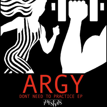 Argy - Don 't Need to Practice EP