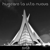 Hugcaro - La Vita Nuova