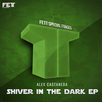 Alex Castaneda - Shiver In The Dark EP