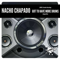 Nacho Chapado - Got To Have More Drums