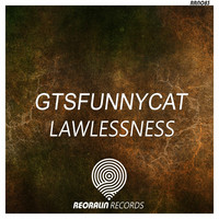 GtsFunnyCat - Lawlessness