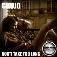 Chujo - Don't Take Too Long (2017 Remaster)