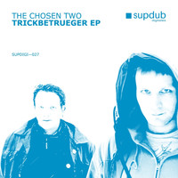 The Chosen Two - Trickbetrueger EP