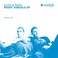 Jules & Moss - Point Virgule EP