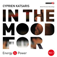 CYPRIEN KATSARIS - In the Mood for Energy & Power, Vol. 1: Charpentier, Mozart, Chopin, Gottschalk, Rimsky-Korsakov, Rachmaninoff... (Classical Piano Hits)