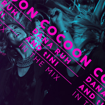 Dana Ruh & tINI - Cocoon Ibiza Mixed By Dana Ruh & tINI