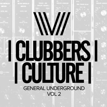 Various Artists - Clubbers Culture: General Underground, Vol.2