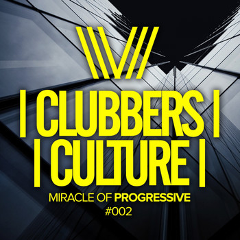 Various Artists - Clubbers Culture: Miracle Of Progressive #002
