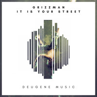 Grizzman - It Is Your Street