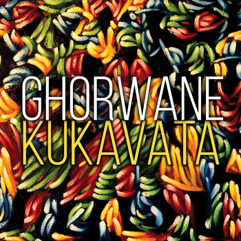 Ghorwane - Kukavata