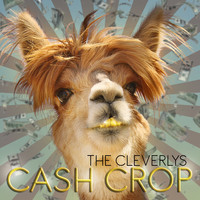 The Cleverlys - Cash Crop