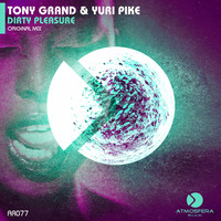 Tony Grand & Yuri Pike - Dirty Pleasure