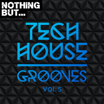 Various Artists - Nothing But... Tech House Grooves, Vol. 5
