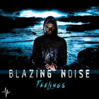 Blazing Noise - Feelings