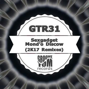 Sexgadget - Mond'o Discow (2K17 Remixes)