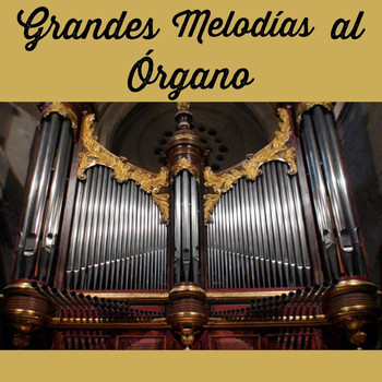Varios Artistas - Grandes Melodías al Órgano