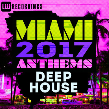 Various Artists - Miami 2017 Anthems: Deep House