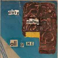 Dirty Dishes - All of Me