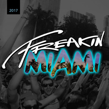 Skapes - Freakin Miami 2017 (Mixed By Skapes)