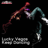 Lucky Vegas - Keep Dancing