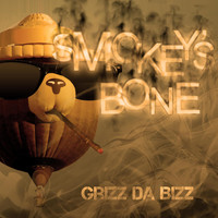 Grizz da Bizz - Smokey's Bone