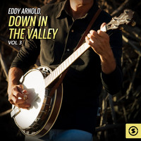 Eddy Arnold - Eddy Arnold, Down In The Valley, Vol. 3