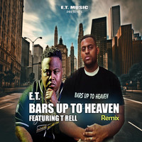 E.T. - Bars up to Heaven (Remix) [feat. T-Rell]