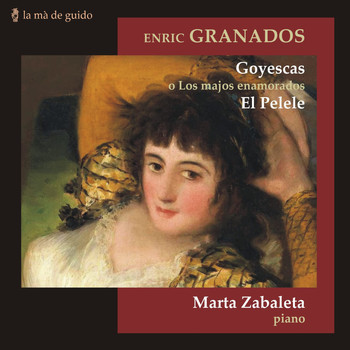 Marta Zabaleta & Enric Granados - Granados: Goyescas
