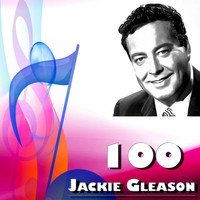 Jackie Gleason, His Orchestra - 100 Jackie Gleason