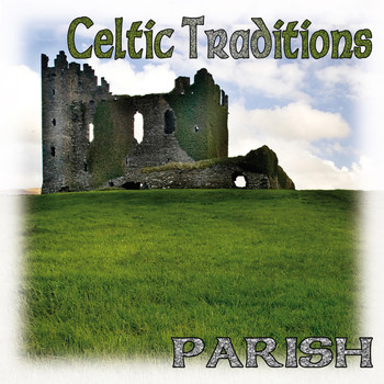 PARISH - Celtic Traditions (Remastered)