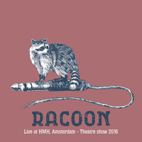 Racoon - Live at Hmh, Amsterdam - Theatre Show 2016