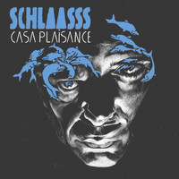 Schlaasss - Casa Plaisance (Explicit)