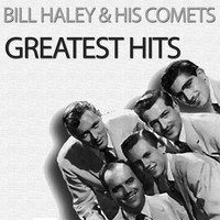 Bill Haley & His Comets - Greatest Hits