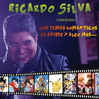 Ricardo Silva - Los Temas Románticos de Anime y Algo Más