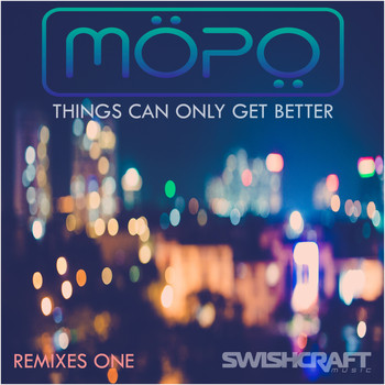 Mopo - Things Can Only Get Better (Remix EP 1)