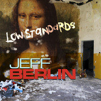 Jeff Berlin - Low Standards
