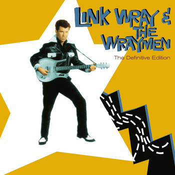 Link Wray - Link Wray & The Wraymen. The Definitive Edition (Bonus Track Version)