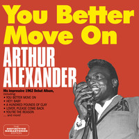 Arthur Alexander - You Better Move On: His Impressive 1962 Debut Album (Bonus Track Version)
