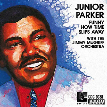Junior Parker - Funny How Time Slips Away