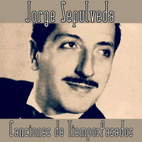 Jorge Sepulveda - Canciones de Tiempos Pasados