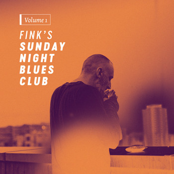 Fink - Fink’s Sunday Night Blues Club, Vol. 1