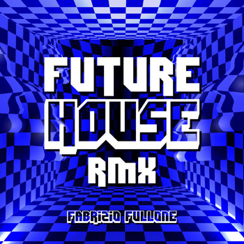Fabrizio Fullone - Future House Rmx