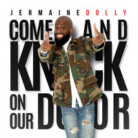 Jermaine Dolly - Come and Knock on Our Door