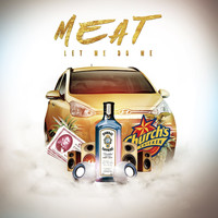 Meat - Let Me Do Me